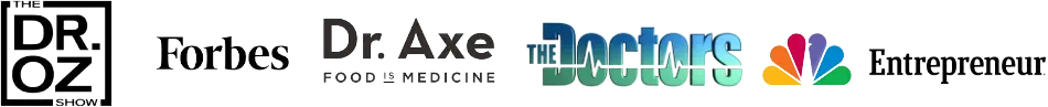 Featured in The Dr. Oz Show, Forbes, Dr. Axe, The Doctors, NBC and Entrepreneur
